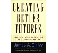James A. Ogilvy Creating Better Futures (Copertina rigida)