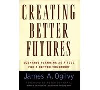 James A. Ogilvy Creating Better Futures (Copertina rigida)