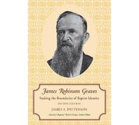 James A. Patterson James Robinson Graves (Tascabile) America's Baptists