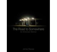 James A. Reeves The Road to Somewhere (Tascabile)