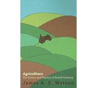 James A. S. Wat Agriculture - The Science And Practice Of British Fa (Tascabile)