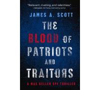 James A. Scott The Blood of Patriots and Traitors (Tascabile)