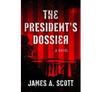 James A. Scott The President's Dossier (Tascabile) Max Geller Spy Thriller