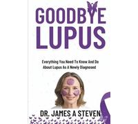 James A Steven Goodbye Lupus (Tascabile)