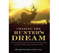 James A Swan Je Chasing the Hunter's Dream: 1001 of the World's Best (Tascabile)