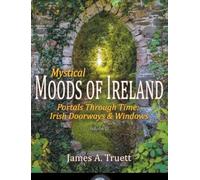 James a Truett Portals Through Time - Irish Doorways & Window (Copertina rigida)