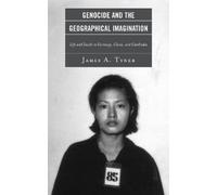 James A. Tyner Genocide and the Geographical Imagination (Copertina rigida)