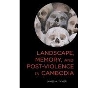 James A. Tyner Landscape, Memory, and Post-Violence in Cambod (Copertina rigida)