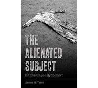 James A. Tyner The Alienated Subject (Copertina rigida)