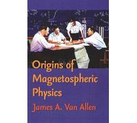 James A. Van Allen Origins of Magnetospheric Physics (Tascabile)