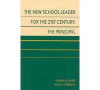 James A. Vornberg Edward H. Se The New School Leader for the 21st Ce (Tascabile)