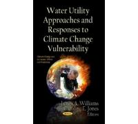 James A William Water Utility Approaches & Responses to Clima (Copertina rigida)