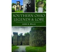 James A Willis Southern Ohio Legends & Lore (Tascabile) American Legends
