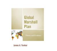 James A. Yunker Global Marshall Plan (Copertina rigida)