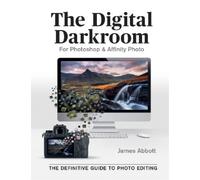 James Abbott The Digital Darkroom (Tascabile)