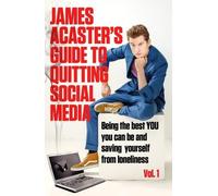 James Acaster James Acaster's Guide to Quitting Social Media (Tascabile)
