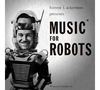 James Ackerman,Forrest / Coe,Frank - Music For Robots (Original Soundtrack)