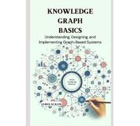 James Acklin Knowledge Graph Basics (Tascabile)