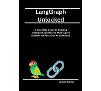James Acklin LangGraph Unlocked (Tascabile)
