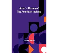 Adair's History of the American Indians