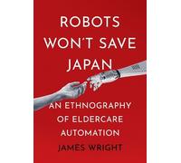 James Adrian Wright Robots Won't Save Japan (Copertina rigida)