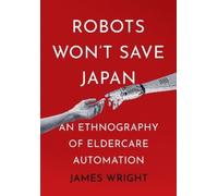 James Adrian Wright Robots Won't Save Japan (Copertina rigida)
