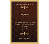 James Aitken Wylie The Jesuits (Tascabile)