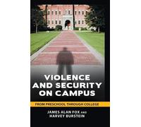 James Alan Fox Harvey Burstei Violence and Security on Campu (Copertina rigida)