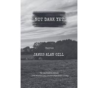 James Alan Gill Not Dark Yet (Tascabile)
