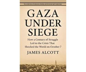 James Alcott Gaza Under Siege (Tascabile)
