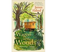 James Aldred A Wagon in the Woods (Copertina rigida)