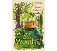 James Aldred A Wagon in the Woods (Copertina rigida)