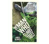 James Aldred The Man Who Climbs Trees (Tascabile)