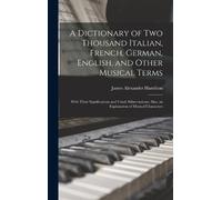 James Alexander A Dictionary of Two Thousand Italian, French, (Copertina rigida)