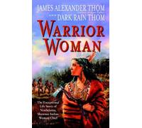 James Alexander Thom Dark Rain Thom Warrior Woman (Tascabile)