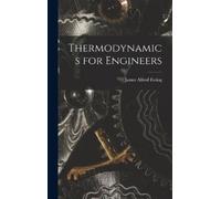 James Alfred Ewing Thermodynamics for Engineers (Copertina rigida)