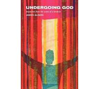 James Alison Undergoing God (Tascabile)