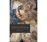 James Allan Evans Daily Life in the Hellenistic Age (Tascabile)