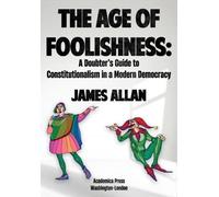 James Allan The Age of Foolishness (Copertina rigida)