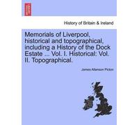 James Allanson Memorials of Liverpool, historical and topographical (Tascabile)