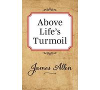 James Allen Above Lifes Turmoil (Tascabile)