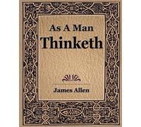 James Allen As a Man Thinketh (1908) (Tascabile)