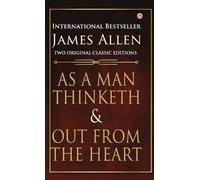 James Allen As a Man Thinketh and Out from the Heart (Copertina rigida)