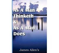 James Allen As a Man Thinketh & As A Man Does (Tascabile)