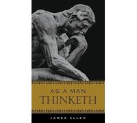 James Allen As a Man Thinketh (Copertina rigida)