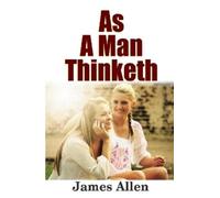 James Allen As a Man Thinketh (Copertina rigida)