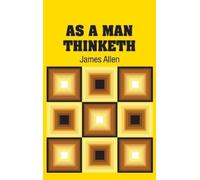 James Allen As A Man Thinketh (Copertina rigida)