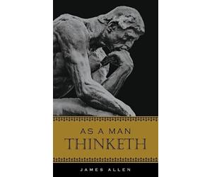 James Allen As a Man Thinketh (Copertina rigida)