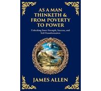 James Allen As a Man Thinketh & From Poverty to Power (Tascabile)