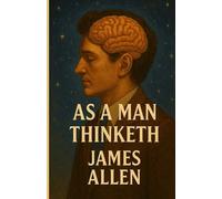 James Allen As A Man Thinketh(Illustrated) (Tascabile)